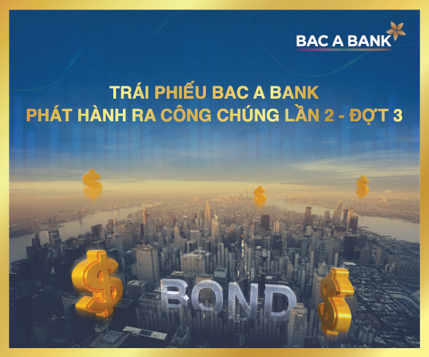 Sinh lời hiệu quả, chủ động dòng tiền với trái phiếu BAC A BANK