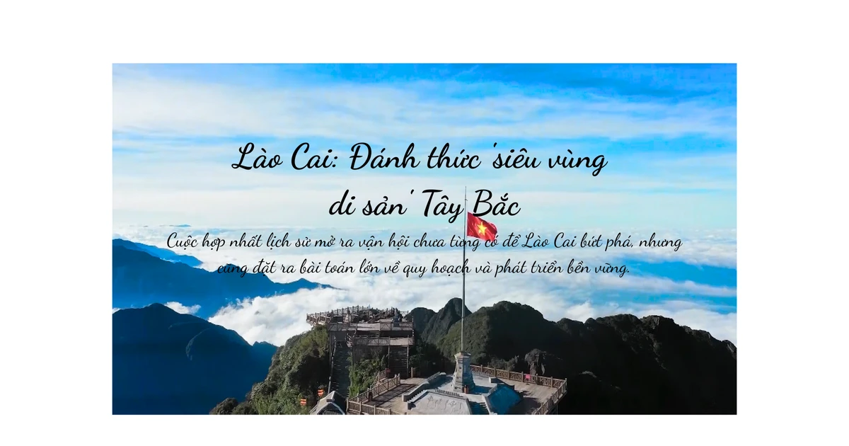Lào Cai: Đánh thức "siêu vùng di sản" Tây Bắc