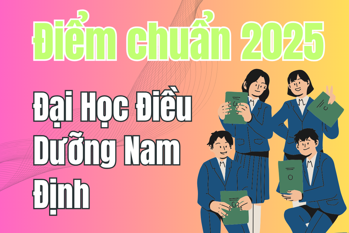 Điểm chuẩn Đại Học Điều Dưỡng Nam Định 2025