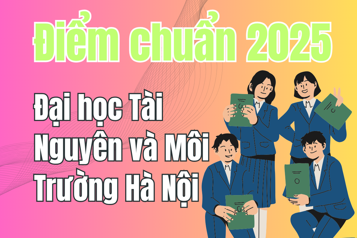 ハノイ天然資源環境大学入学スコア 2025