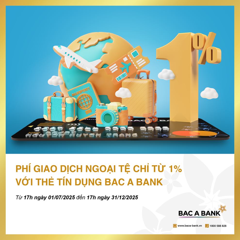 BAC A BANK ưu đãi phí giao dịch ngoại tệ, tri ân chủ thẻ tín dụng - 1