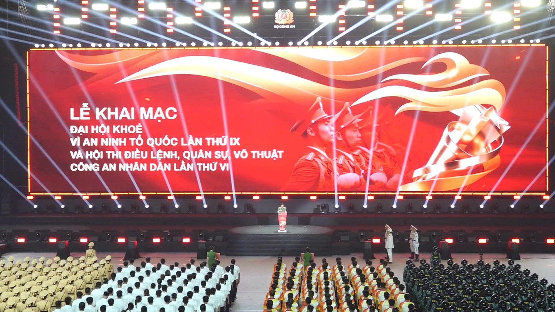 Lễ khai mạc Đại hội khỏe “Vì an ninh Tổ quốc” lần thứ IX và Hội thi điều lệnh, quân sự, võ thuật Công an nhân dân lần thứ VI