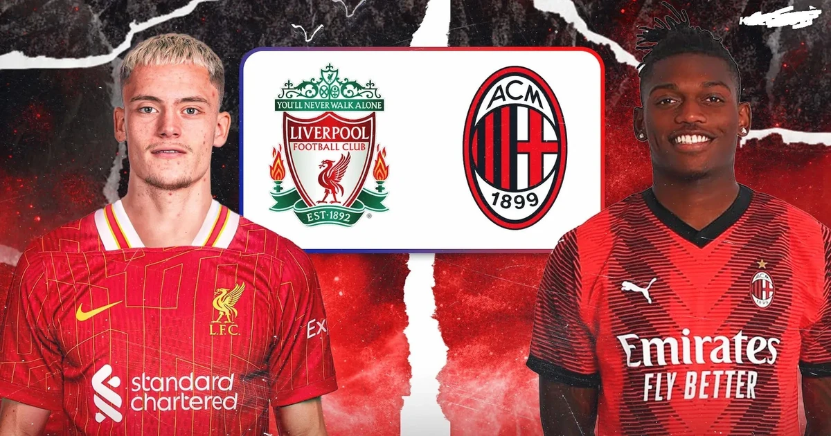 Nhận định Liverpool vs AC Milan, 18h30 ngày 26/7: Chờ ‘bom tấn’ ra mắt