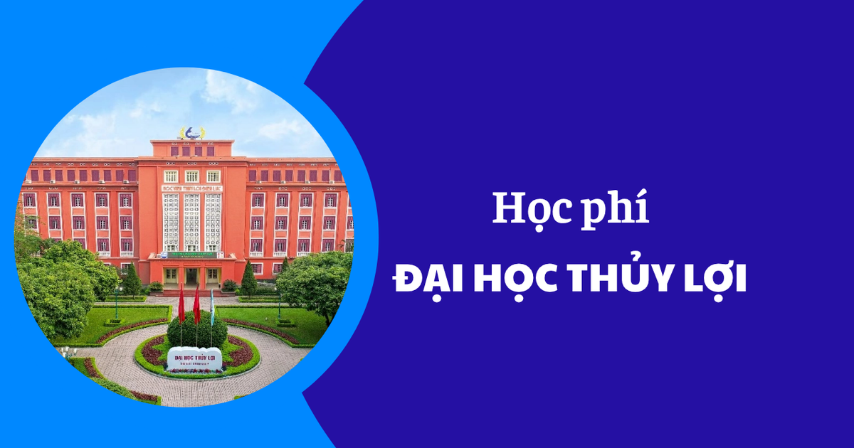 Học phí Đại Học Thủy Lợi năm 2025-2026