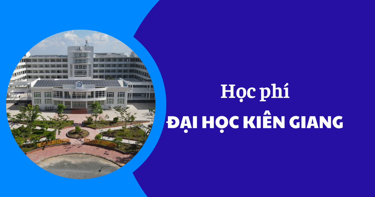 Học phí Đại học Kiên Giang năm 2025-2026