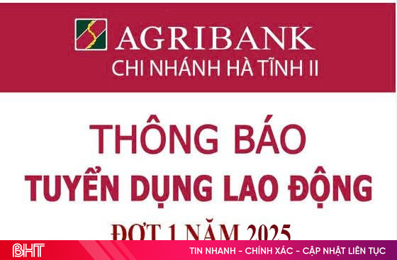 Agribank - Chi nhánh Hà Tĩnh II tuyển dụng lao động