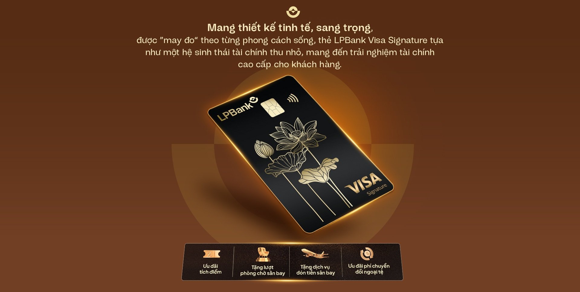 LPBank Visa Signature អមដំណើរអតិថិជនក្នុងដំណើររបស់ពួកគេដើម្បីរស់នៅក្នុងជីវិតឱ្យបានពេញលេញ - ៧
