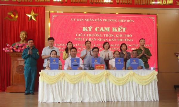 វួដ Hiep Hoa៖ ចុះហត្ថលេខាលើការប្តេជ្ញាចិត្តក្នុងការពង្រឹងការគ្រប់គ្រងដីធ្លី បរិស្ថាន សណ្តាប់ធ្នាប់សំណង់ និងប្រមូលផ្តុំប្រជាជនសម្រាប់ការទទួលបាន និងបោសសំអាតដីធ្លី