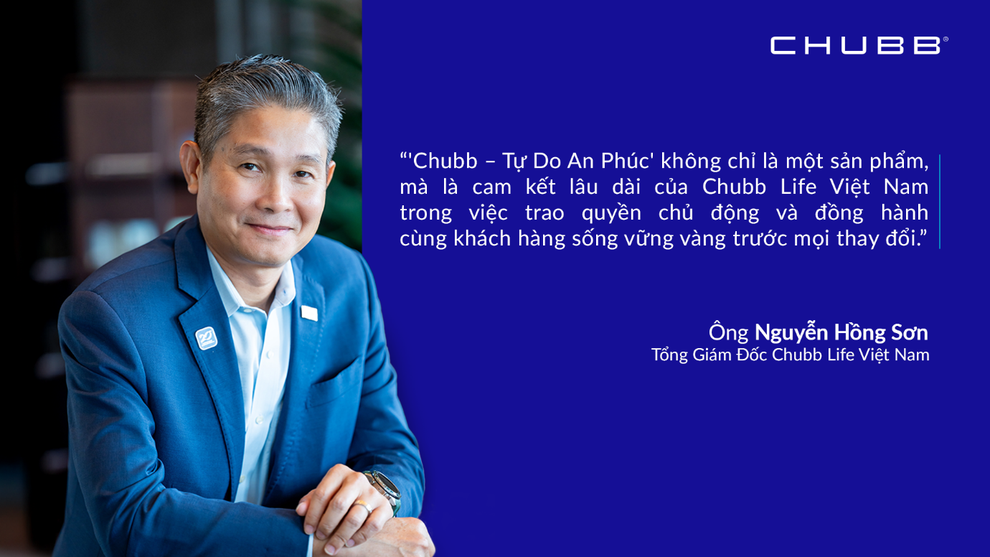 “Chubb - Tự do an phúc”: Sản phẩm bảo hiểm cá nhân hóa, chi trả cao vượt trội - 2