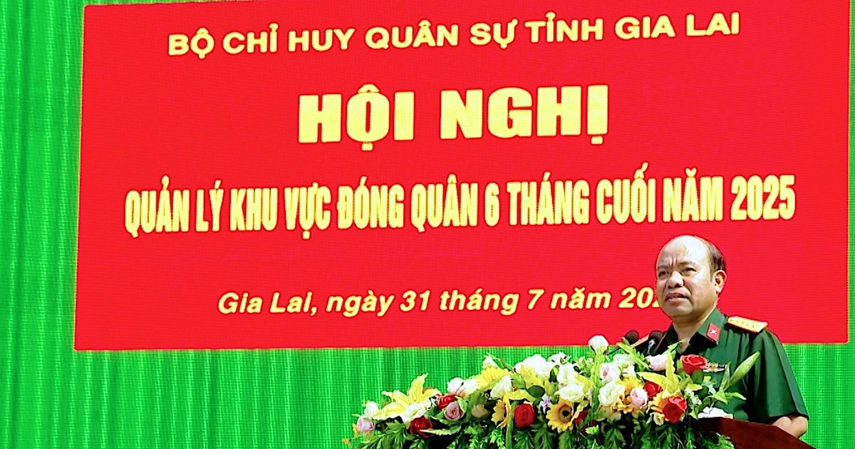 Gia Lai Provincial Military Command held a conference on managing military areas for the last 6 months of 2025
