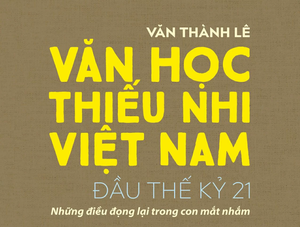 Vietnamese Children's Literature in the Early 21st Century: A Passionate Look from Van Thanh Le