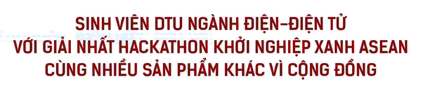 Khối ngành Công nghệ - Kỹ thuật DTU với Môi trường học tập khởi nghiệp hàng đầu thế giới - Ảnh 5.