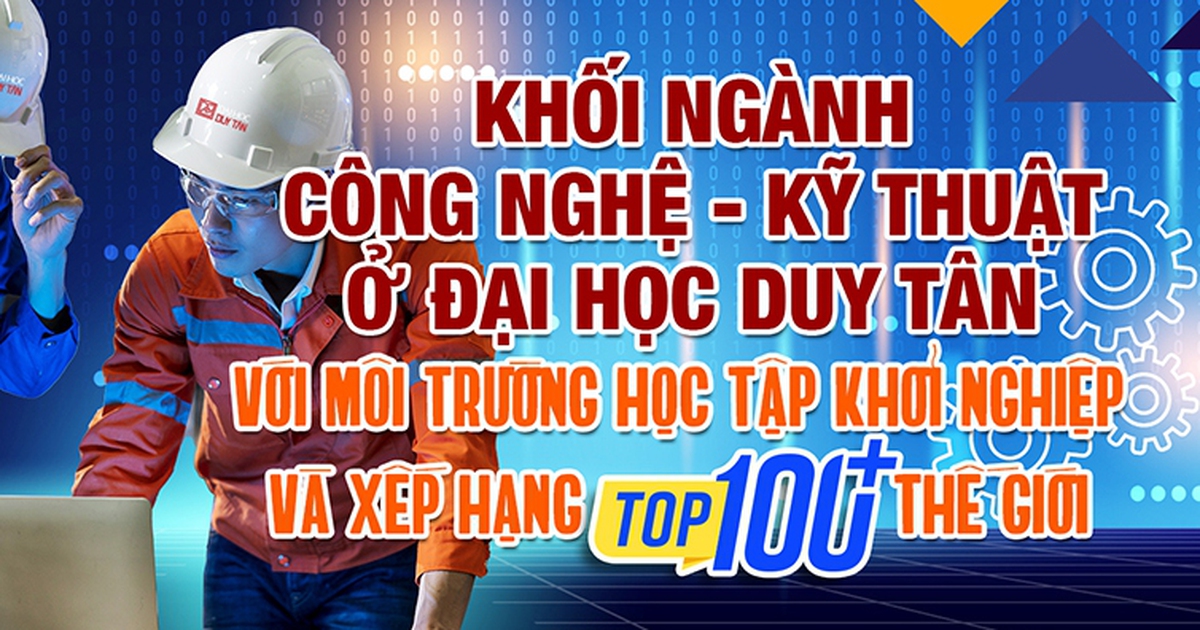 បច្ចេកវិទ្យា - វិស្វកម្មនៅសាកលវិទ្យាល័យ Duy Tan ជាមួយនឹងបរិយាកាសសិក្សារបស់សហគ្រិន និងចំណាត់ថ្នាក់ពិភពលោកកំពូល 100+