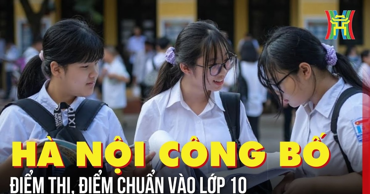 Điểm chuẩn lớp 10 ở Hà Nội: Nhiều trường chỉ cần trên 3 điểm mỗi môn là đỗ