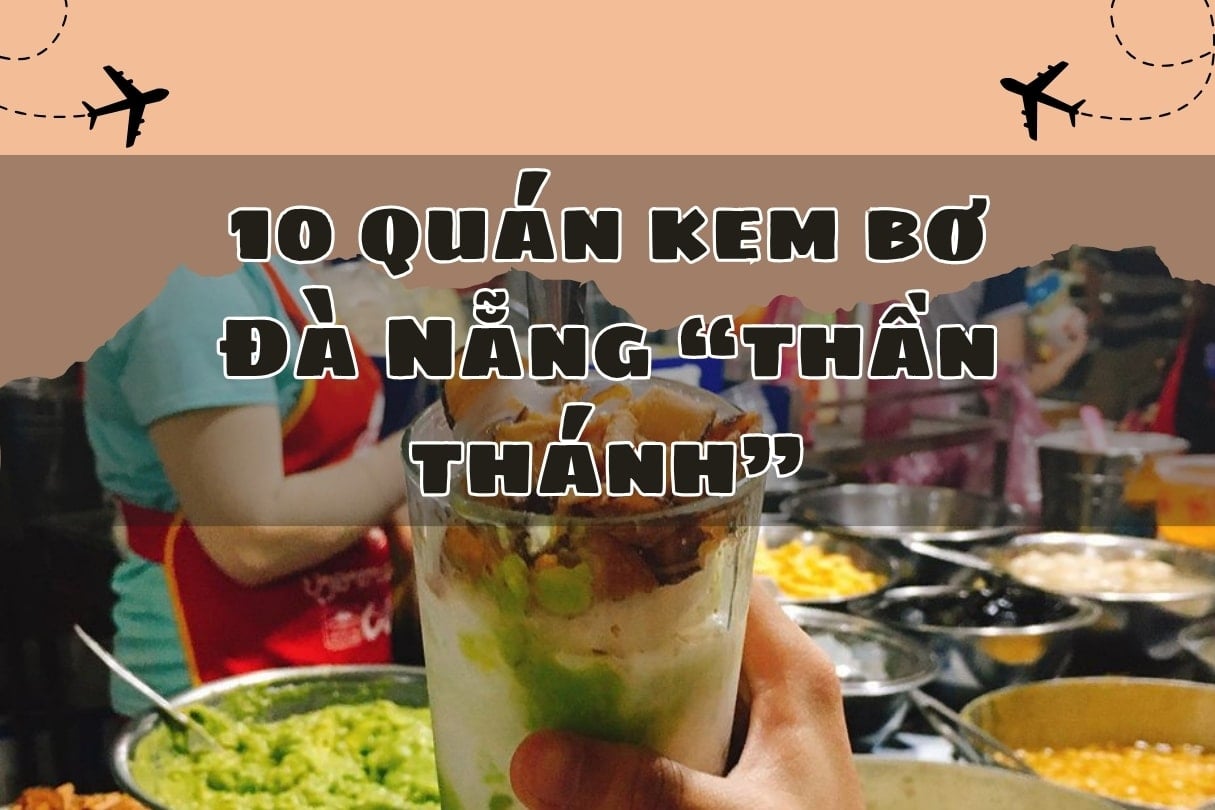 10 quán kem bơ Đà Nẵng thần thánh Món ăn vặt quốc dân khiến giới trẻ mê mẩn
