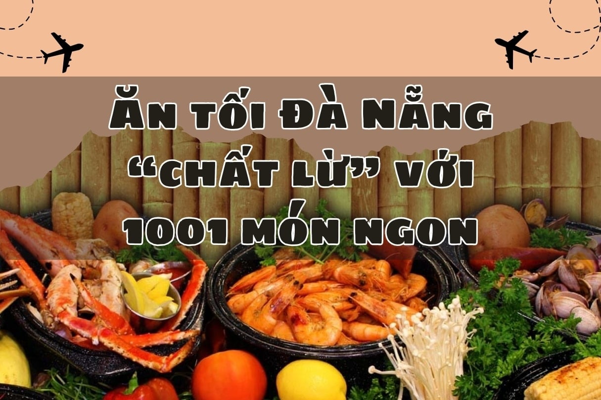 Ăn tối Đà Nẵng chất lừ với 1001 món ngon