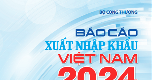 Báo cáo xuất, nhập khẩu 2024: