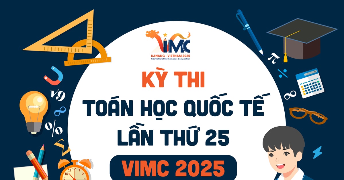 Kỳ thi Toán học quốc tế lần thứ 25 diễn ra tại Đà Nẵng