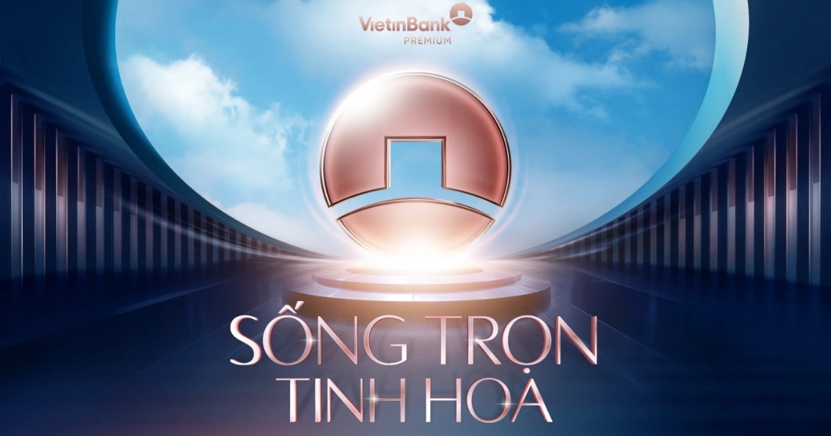 Vietinbank Premium៖ បង្កើនជីវិតរបស់អ្នកជាមួយនឹងបទពិសោធន៍ដ៏សក្ដិសម