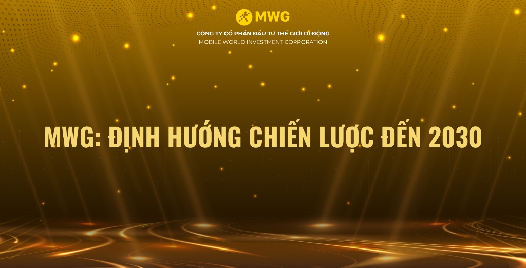 MWG: Định hướng Chiến Lược Đến 2030
