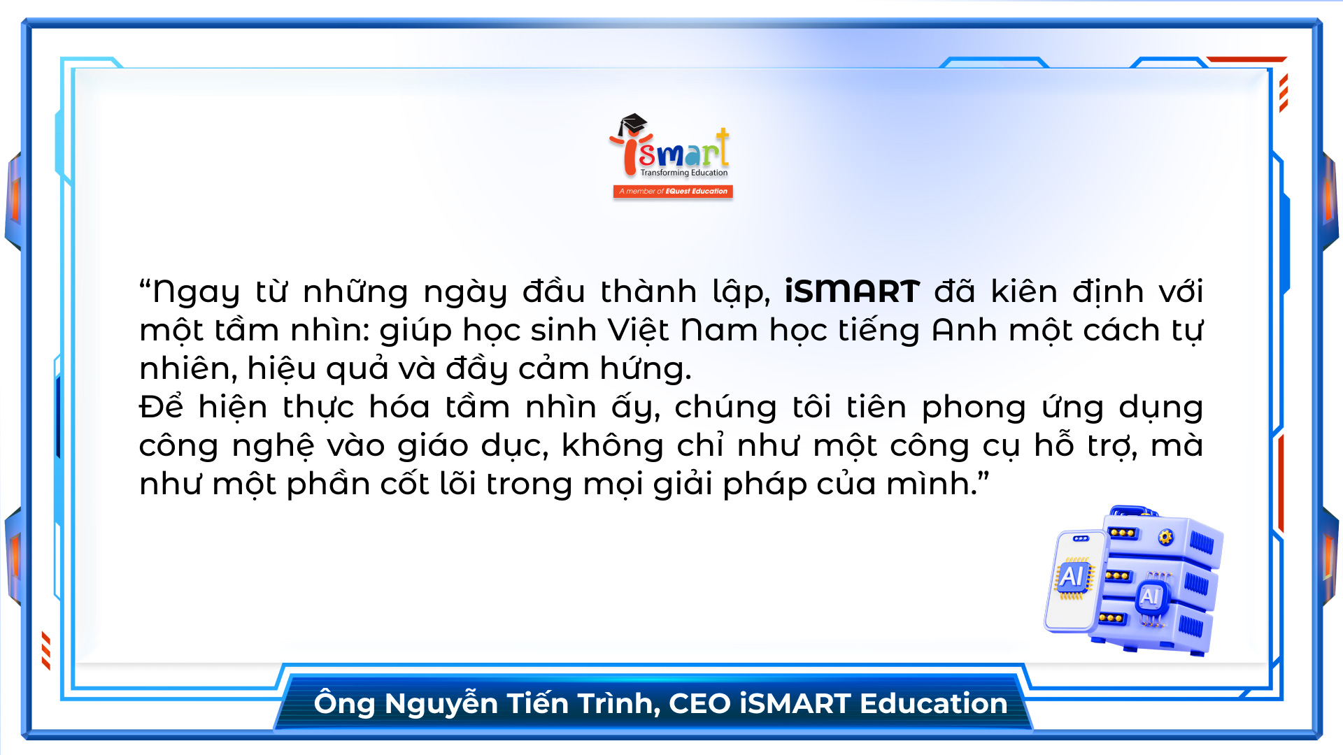 Từ công nghệ đến AI iSMART Education biến lớp học thành trải nghiệm học tiếng Anh mới mẻ - Ảnh 3.