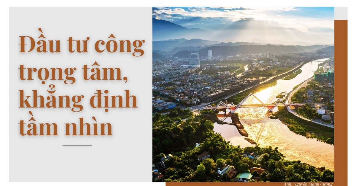 Lào Cai đầu tư công trọng tâm, khẳng định tầm nhìn