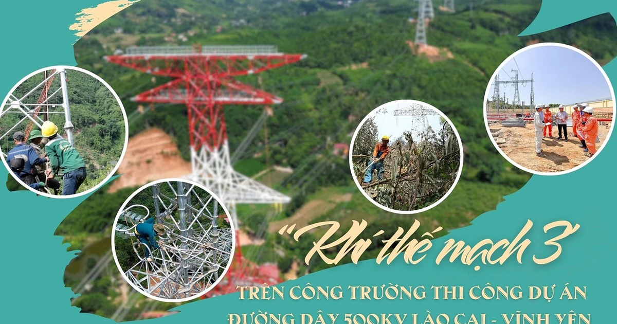 “Khí thế mạch 3” trên công trường thi công Dự án Đường dây 500kV Lào Cai - Vĩnh Yên