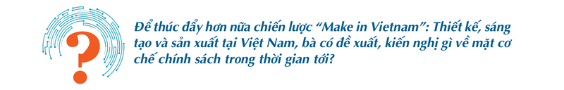 Thời cơ vàng mở rộng hệ sinh thái sản phẩm công nghệ Việt - 10