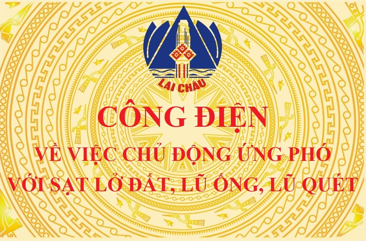 Công điện về việc chủ động ứng phó với sạt lở đất, lũ ống, lũ quét