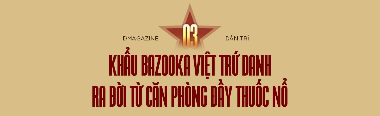 King of Vietnamese weapons: From aircraft engineer to Bazooka shaking the battlefield - 13