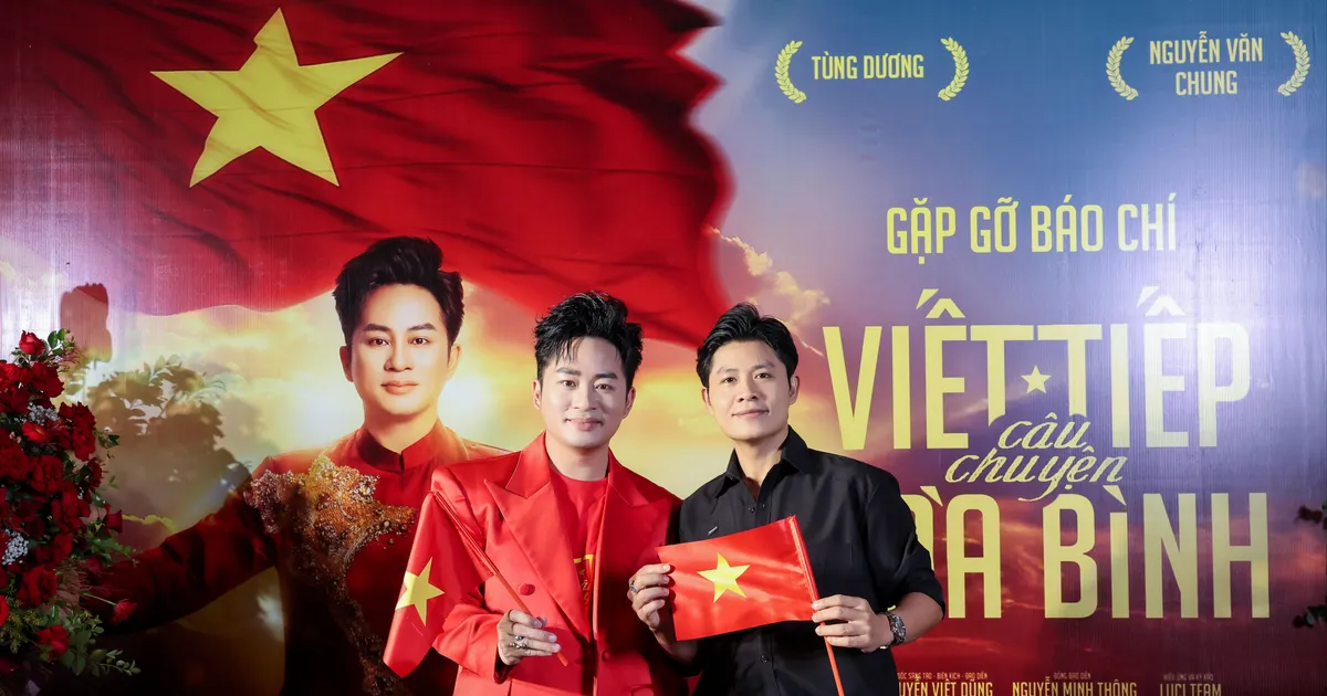 Tung Duong - Nguyen Van Chung send gratitude through MV "Continue writing the story of peace"
