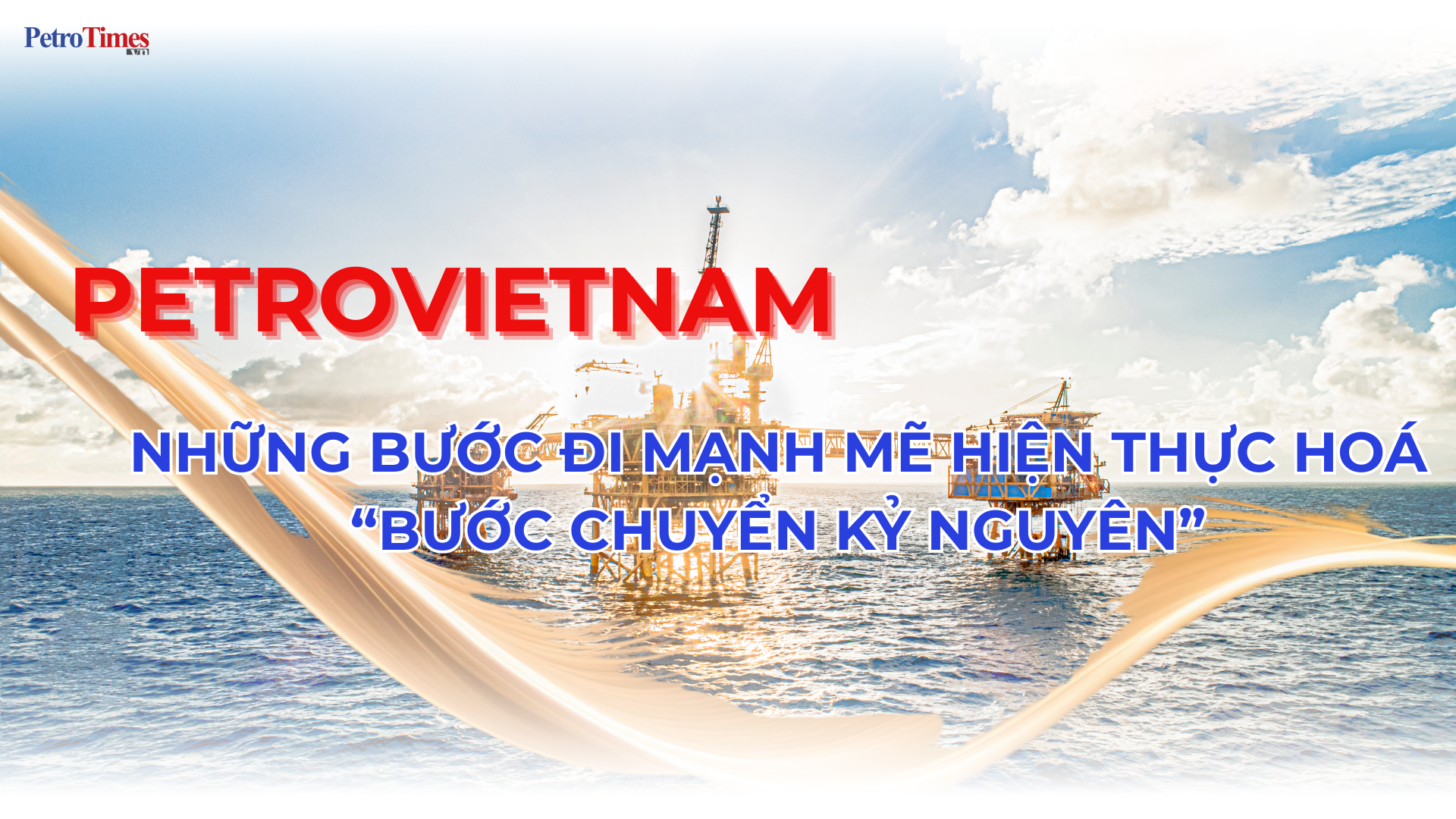 [E-Magazin] Petrovietnam – Starke Schritte zur Verwirklichung der „epochalen Transformation“