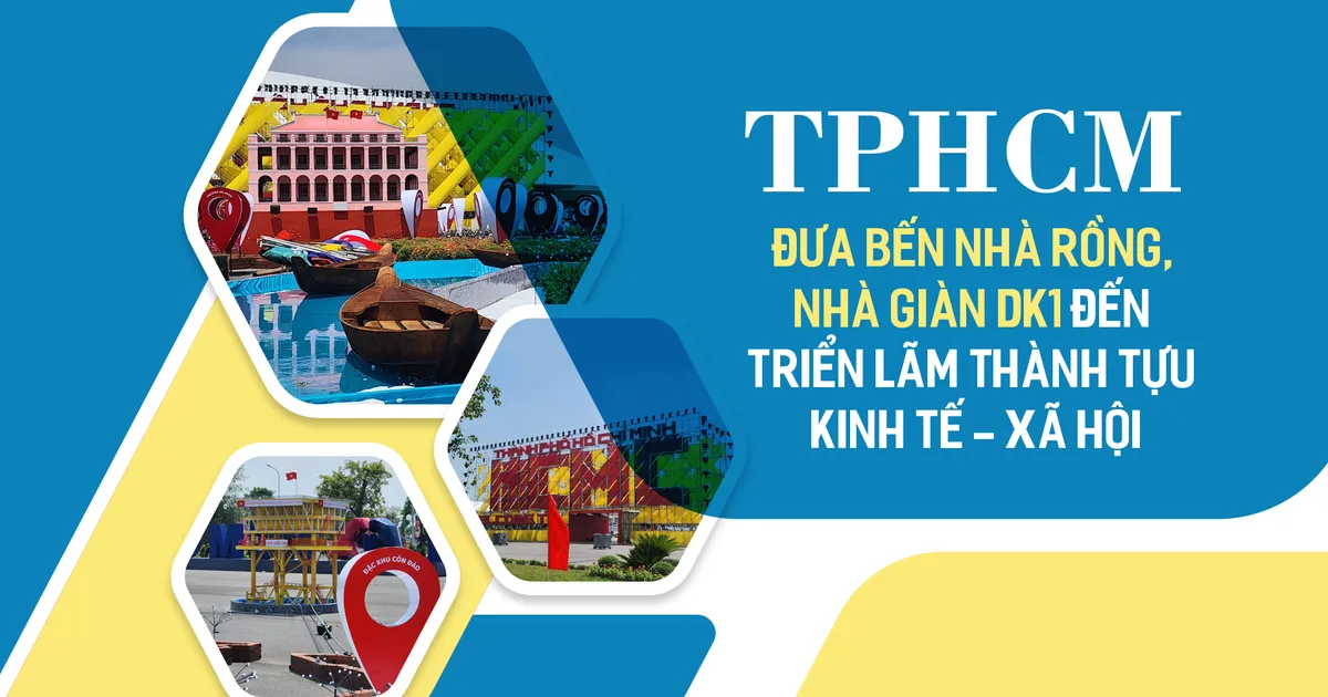 ទីក្រុងហូជីមិញនាំយកកំពង់ផែ Nha Rong និងវេទិកា DK1 ទៅកាន់ពិព័រណ៍សមិទ្ធិផលសេដ្ឋកិច្ចសង្គម