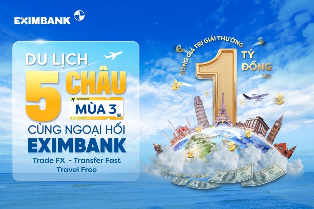 “Du lịch 5 châu cùng ngoại hối Eximbank” mùa 3: Cơ hội vàng khám phá thế giới - 1