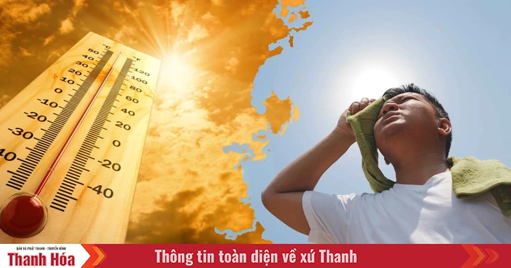 តំបន់ Thanh Hoa បន្តក្តៅខ្លាំង សីតុណ្ហភាពខ្ពស់បំផុតនៃថ្ងៃគឺ ៣៦-៣៨ អង្សាសេ