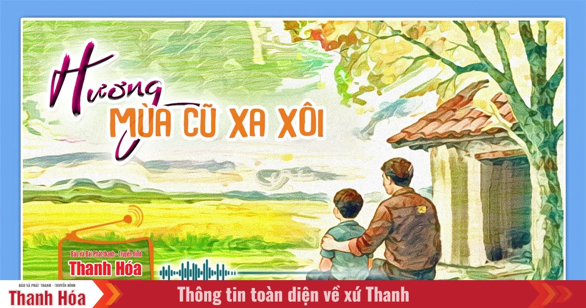 [Podcast Tản văn]: Hương mùa cũ xa xôi