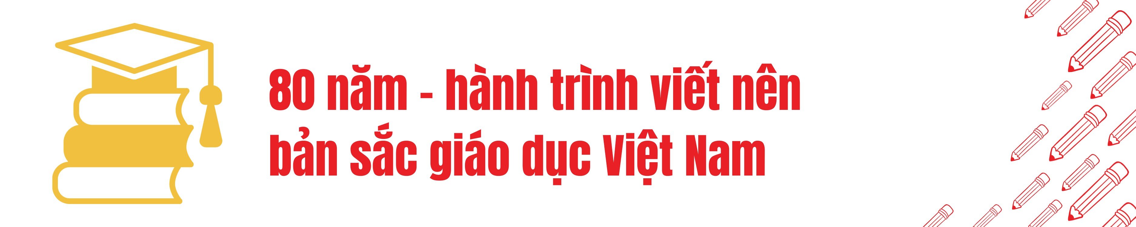 80-nam-hanh-trinh-viet-nen-ban-sac-giao-duc-viet-nam.png