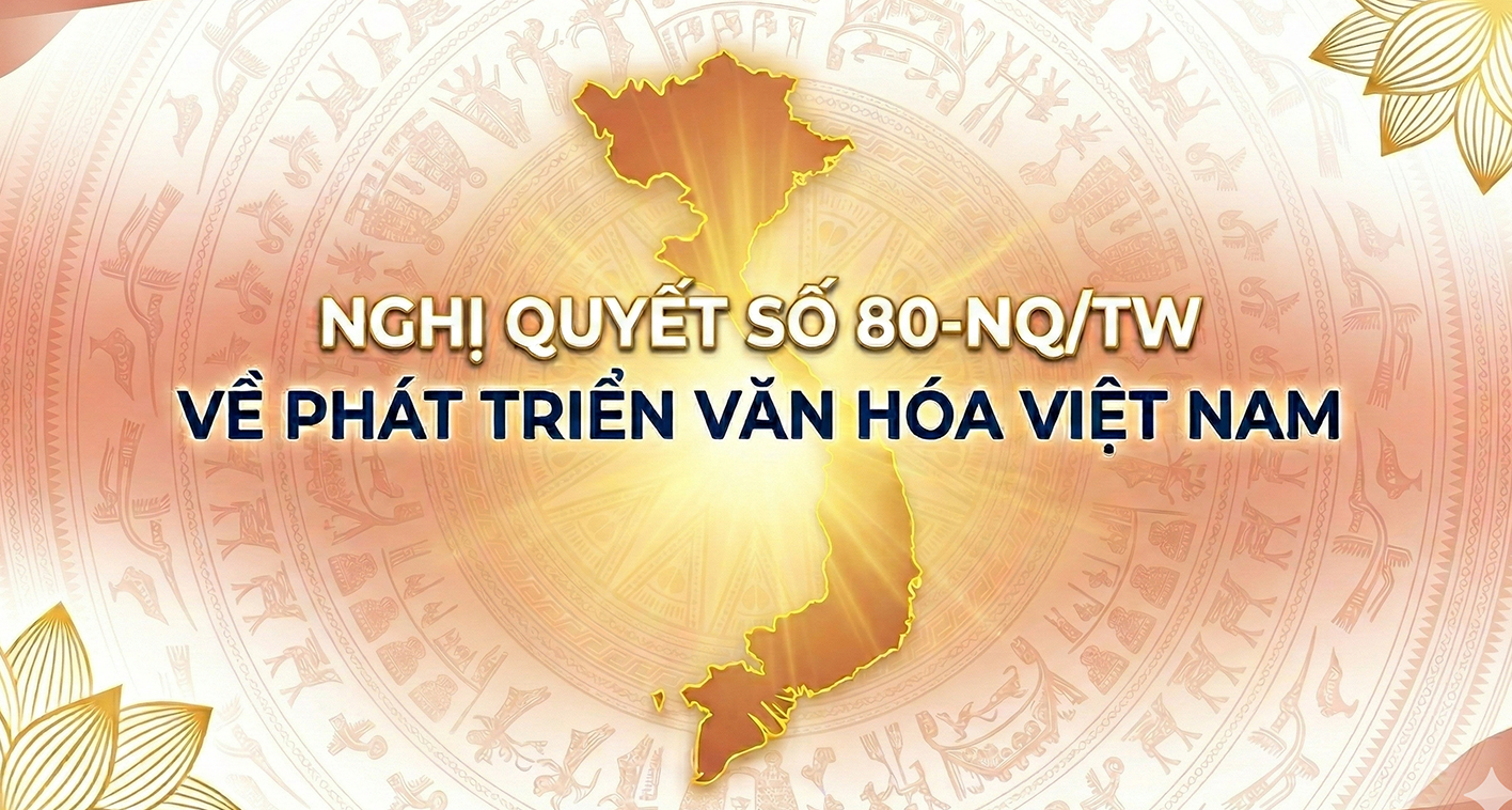Tuyên truyền thực hiện Nghị quyết số 80-NQ/TW ngày 07/01/2026 của Bộ ...