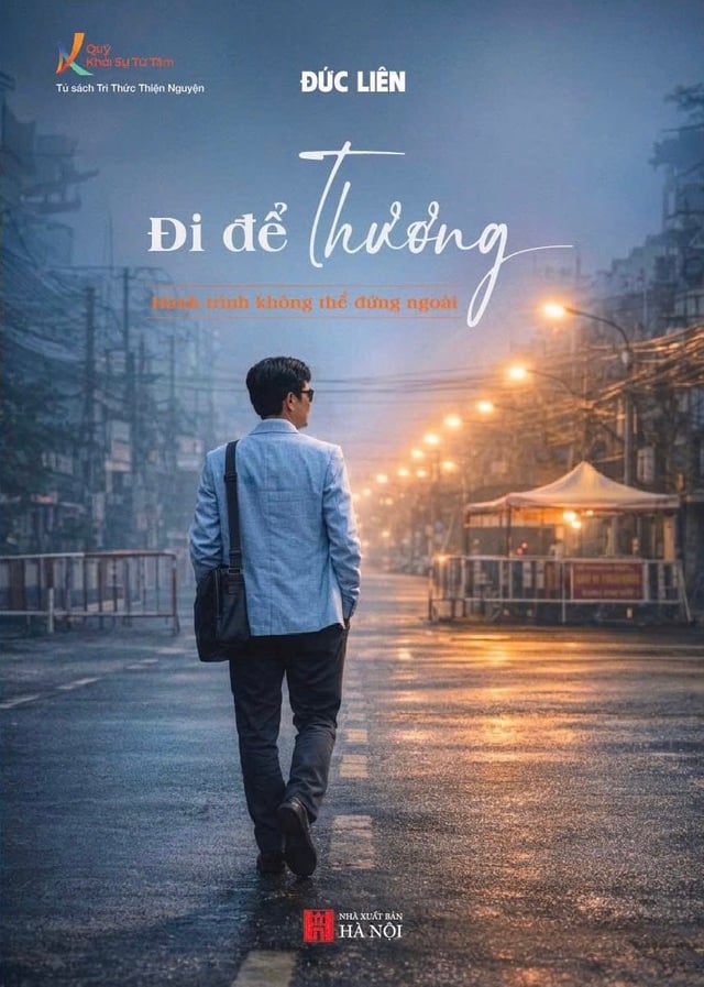 'Go to Love': A book that ignites compassion - Photo 1. ‘Đi để thương’: Cuốn sách thắp lên lòng trắc ẩn- Ảnh 1.
