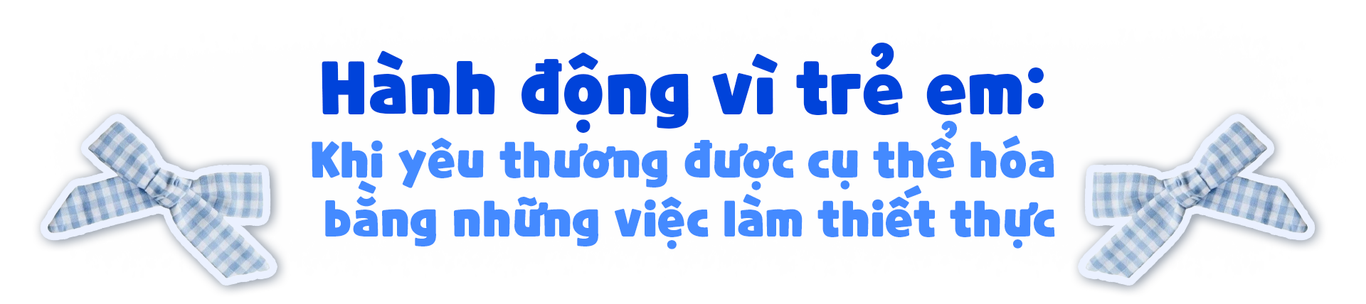 Trẻ em hôm nay, đất nước ngày mai - Ảnh 1.