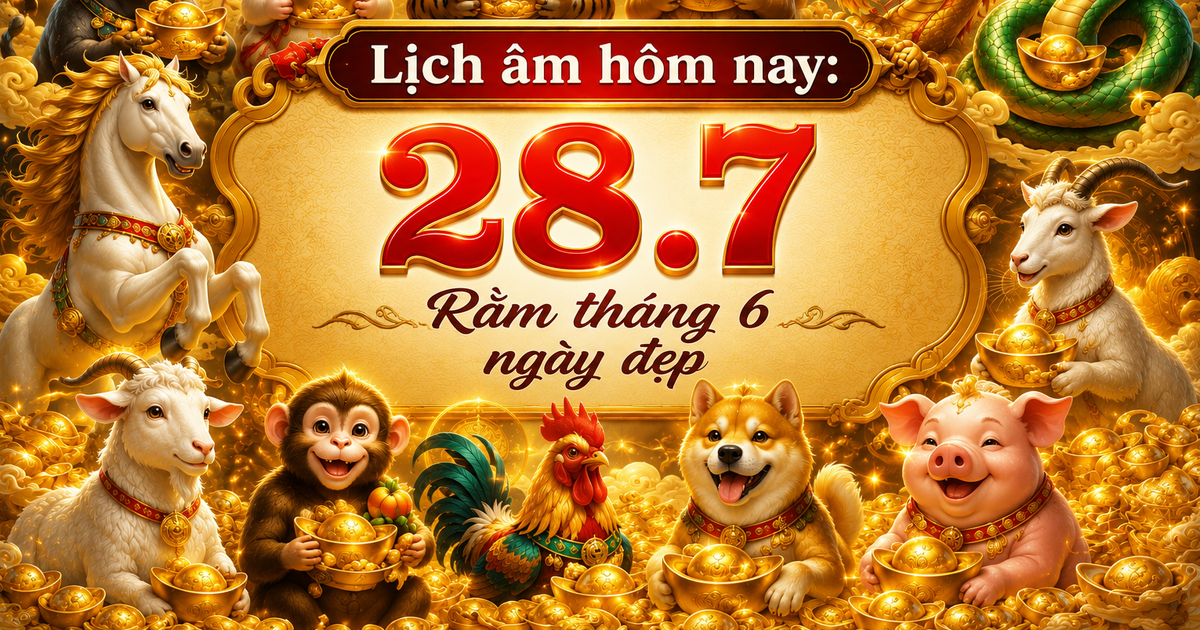 Lịch âm hôm nay 28.7: Rằm tháng 6 là ngày 'rất đẹp', ngày này nên làm gì?