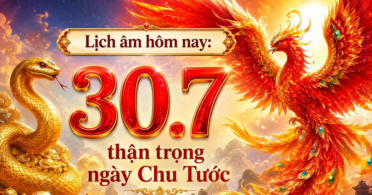 Lịch âm hôm nay 30.7: Lưu ý ngày Chu Tước