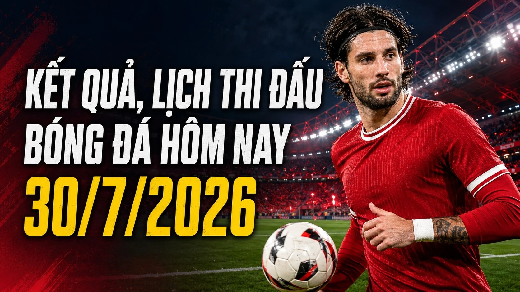 ผลการแข่งขันและตารางการแข่งขันฟุตบอลวันนี้ 30 กรกฎาคม 2026: การแข่งขันยูโรเปียนคัพกำลังเข้มข้น!