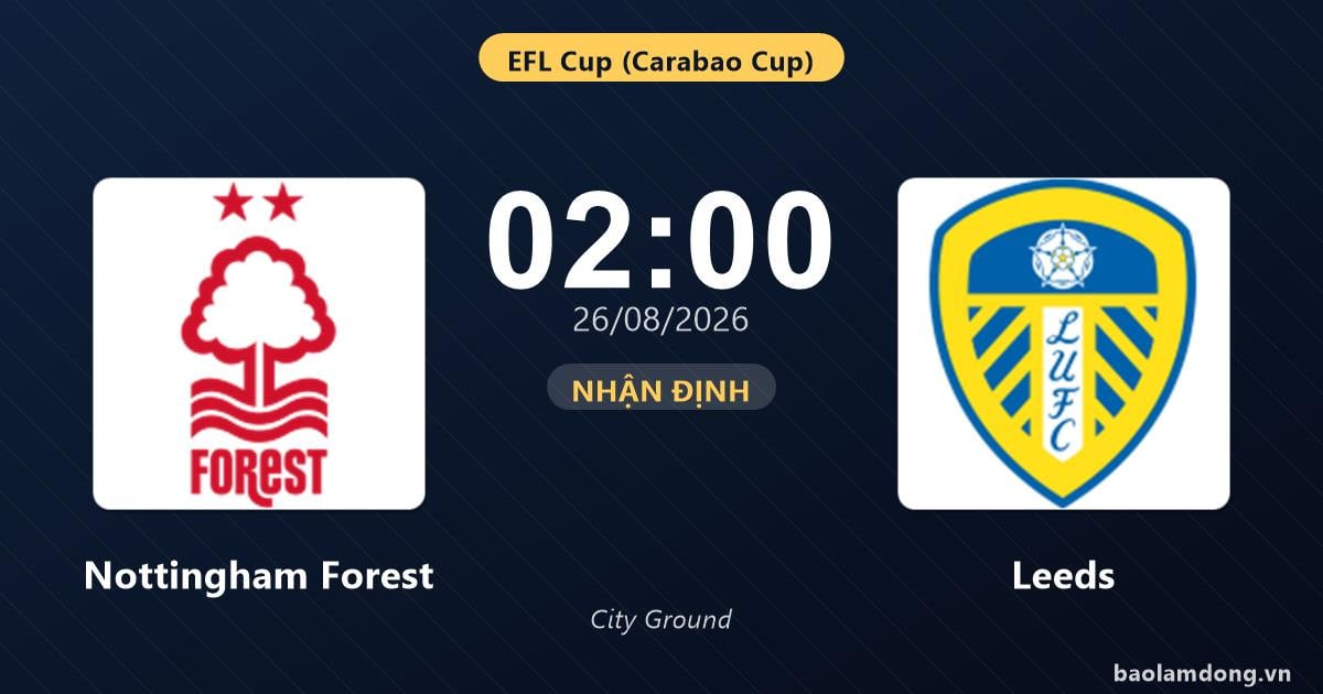 Photo: Vietnam.vn Leeds United Defeats Nottingham Forest 2–0 in English League Cup Knockout